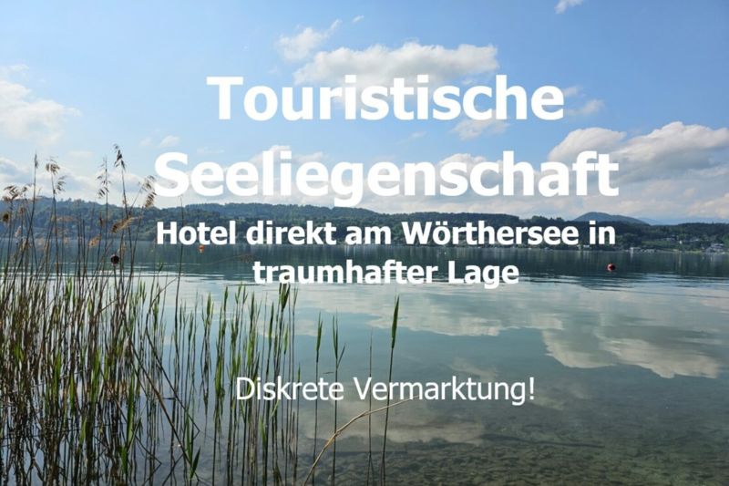 Touristische Seeliegenschaft - RARITÄT am Wörthersee